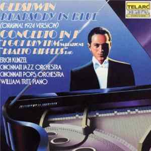 Erich Kunzel, Cincinnati Jazz Orchestra, Cincinnati Pops Orchestra, William Tritt - Gershwin: Rhapsody In Blue / Concerto In F mp3