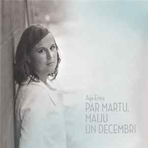Aija Eriņa - Par martu, maiju un decembri mp3