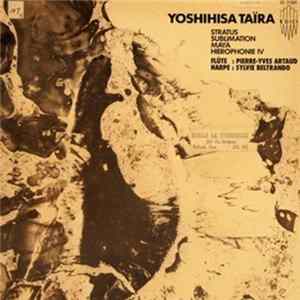 Yoshihisa Taïra - Stratus / Sublimation / Maya / Hierophonie IV mp3
