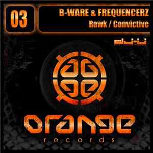 B-Ware & Frequencerz - Rawk / Convictive mp3