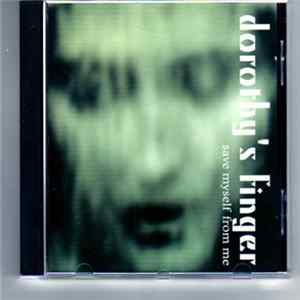 Dorothy's Finger - Save Myself From Me mp3