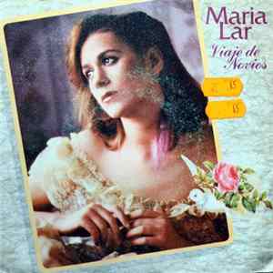 Maria Lar - Viaje De Novios mp3