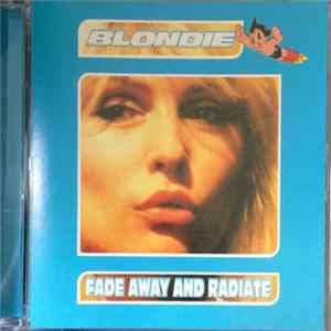 Blondie - Fade Away And Radiate mp3