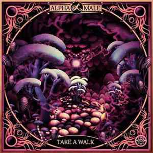 Alpha Male - Take A Walk mp3
