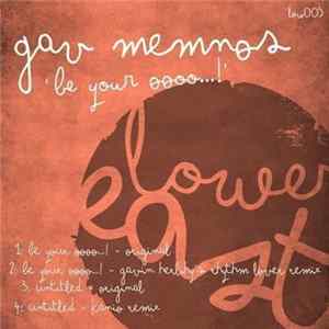 Gav Memnos - Be Your Oooo…! mp3