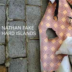Nathan Fake - Hard Islands mp3