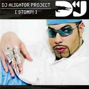 DJ Aligator Project - Stomp! mp3
