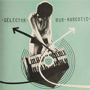Selector Dub Narcotic - Selector Dub Narcotic mp3