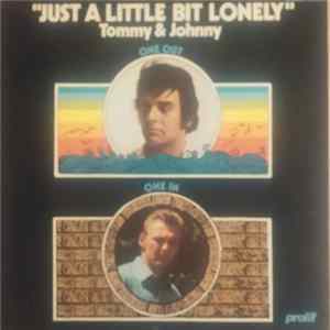 Tommy & Johnny - Just A Little Bit Lonely mp3