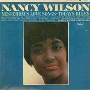 Nancy Wilson, Gerald Wilson Orchestra - Yesterday's Love Songs • Today's Blues mp3