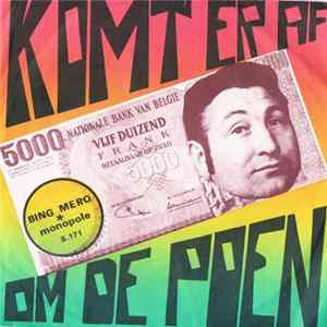 Bing Mero - Komt Er Af / Om De Poen mp3
