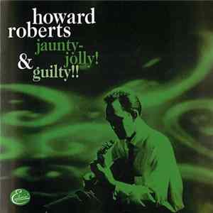 The Howard Roberts Quartet - Jaunty-Jolly! & Guilty! mp3