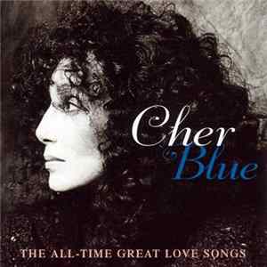 Cher - Blue - The All - Time Great Love Songs mp3