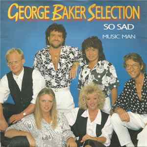 George Baker Selection - So Sad / Music Man mp3