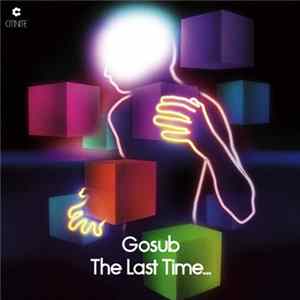 Gosub - The Last Time... mp3