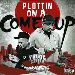 Young Capo & Lazy-Boy - Plottin On A Come Up mp3