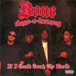 Bone Thugs-N-Harmony - If I Could Teach The World mp3