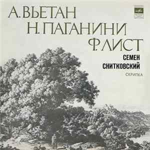 А. Вьетан, Н. Паганини, Ф. Лист - Семен Снитковский - Концерт № 4 Для Скрипки С Оркестром / Кантабиле / Два Каприса / Венгерская Рапсодия mp3
