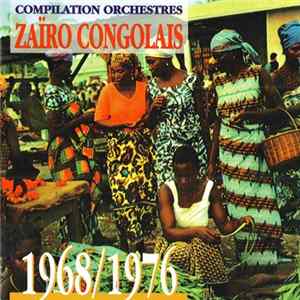 Various - Compilation Orchestres Zaïro-Congolais - 1968/1976 mp3