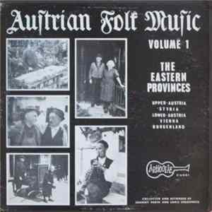 Various - Austrian Folk Music Volume 1 The Eastern Provinces: Upper Austria, Styria, Lower Austria, Vienna, Burgenland mp3
