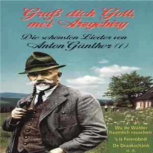 Various - Grüß Dich Gott, Mei Arzgebirg - Die Schönsten Lieder Von Anton Günther (1) mp3