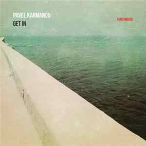Pavel Karmanov - Get In mp3