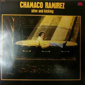 Chamaco Ramirez - Alive And Kicking mp3