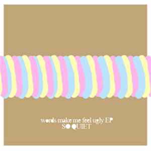 So Quiet - Words Make Me Feel Ugly EP mp3