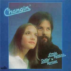 Ernie Rettino & Debby Kerner - Changin' mp3
