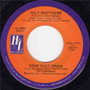 Milt Matthews - Stop That Train mp3