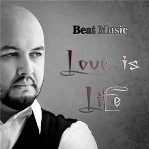 Beat Music - Love Is Life mp3