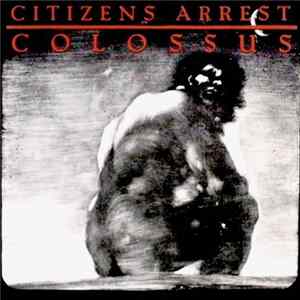 Citizens Arrest - Colossus: The Discography mp3