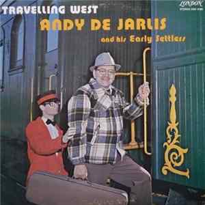 Andy De Jarlis & His Early Settlers - Travelling West mp3