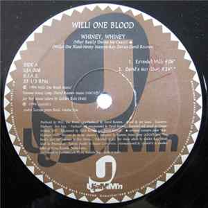 Willi One Blood - Whiney, Whiney mp3