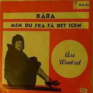 Åse Wentzel ,med Sven-Olof Walldoffs Orkester - Kära / Men, Du Skal Få Det Igjen mp3