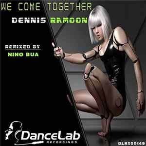 Dennis Ramoon - We Come Together mp3