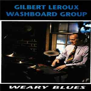 Gilbert Leroux Washboard Group - Weary Blues mp3