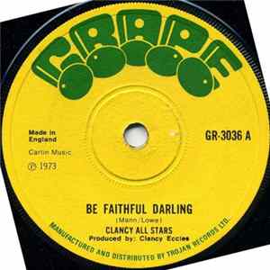 Clancy All Stars - Be Faithful Darling mp3