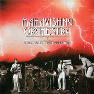 Mahavishnu Orchestra - The Lost Trident Sessions mp3