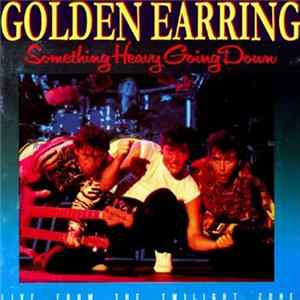 Golden Earring - Something Heavy Going Down mp3
