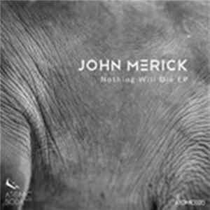 John Merick - Nothing Will Die EP mp3
