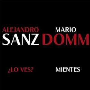 Alejandro Sanz & Mario Domm - ¿Lo Ves? / Mientes mp3