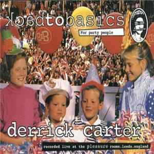 Derrick Carter - Back To Basics - Five Years Old, The Party Still Goes On mp3