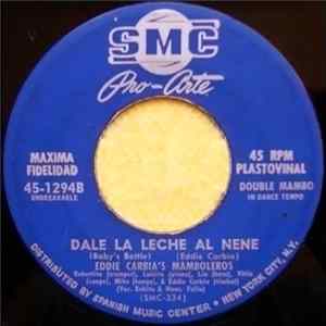 Eddie Carbia's Mamboleros - Ahora Si.... / Dale La Leche Al Nene mp3