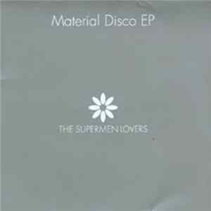 The Supermen Lovers - Material Disco EP mp3