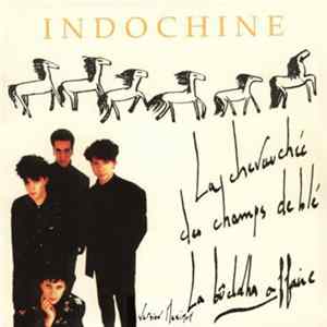 Indochine - La Chevauchée Des Champs De Blé mp3