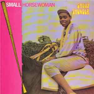 Shelly Thunder - Small Horsewoman mp3