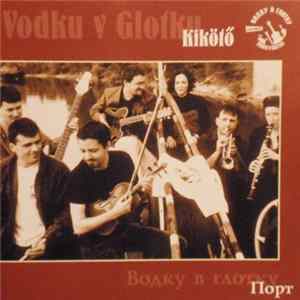 Vodku V Glotku - Kikötő * Порт mp3