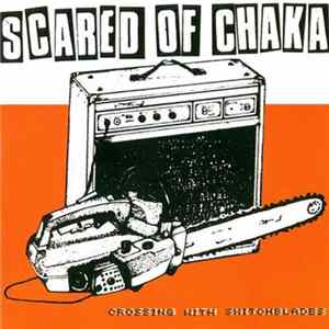 Scared Of Chaka - Crossing With Switchblades mp3