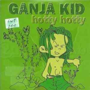 Ganja Kid - Hotty Hotty mp3